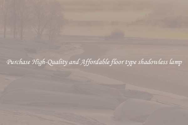 Purchase High-Quality and Affordable floor type shadowless lamp