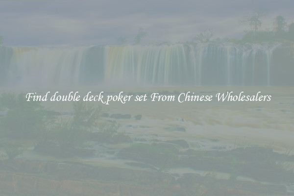 Find double deck poker set From Chinese Wholesalers