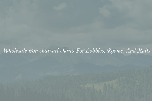 Wholesale iron chaivari chairs For Lobbies, Rooms, And Halls