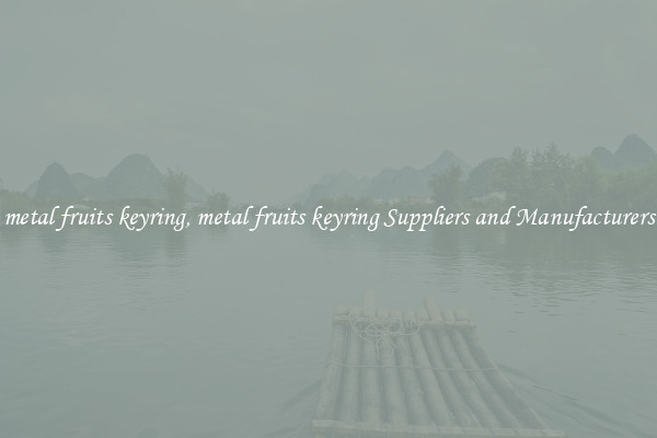 metal fruits keyring, metal fruits keyring Suppliers and Manufacturers