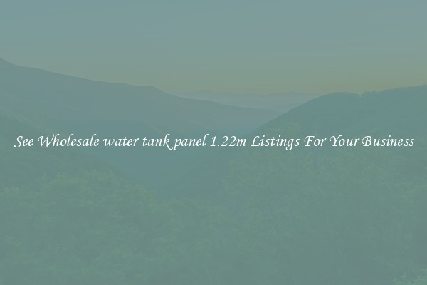 See Wholesale water tank panel 1.22m Listings For Your Business