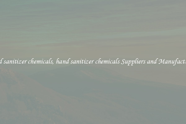 hand sanitizer chemicals, hand sanitizer chemicals Suppliers and Manufacturers