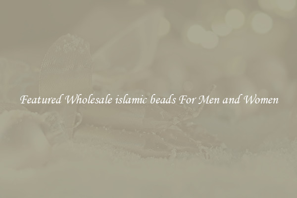 Featured Wholesale islamic beads For Men and Women