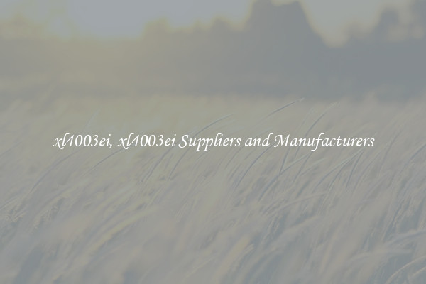xl4003ei, xl4003ei Suppliers and Manufacturers
