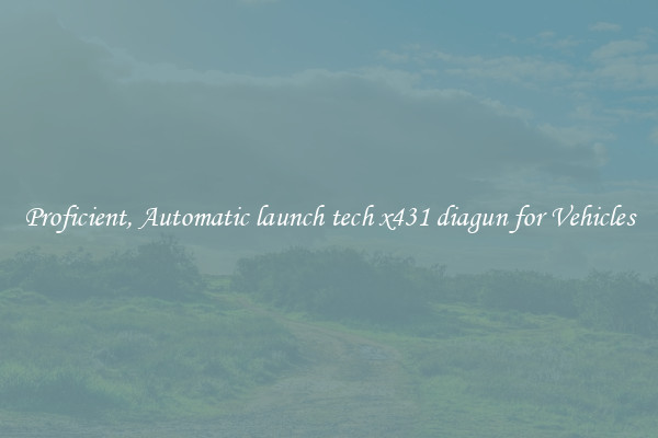 Proficient, Automatic launch tech x431 diagun for Vehicles