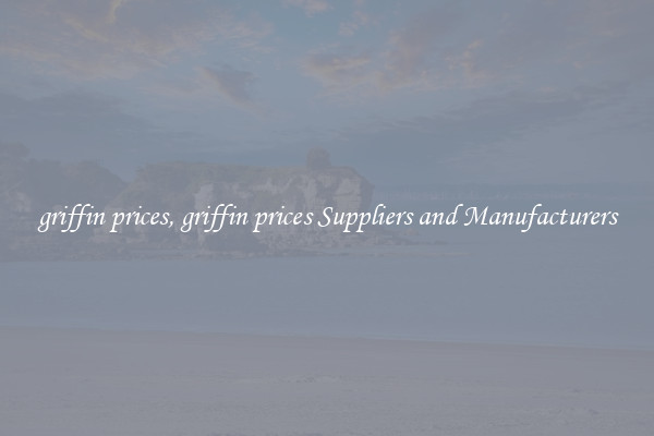 griffin prices, griffin prices Suppliers and Manufacturers