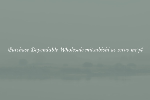 Purchase Dependable Wholesale mitsubishi ac servo mr j4