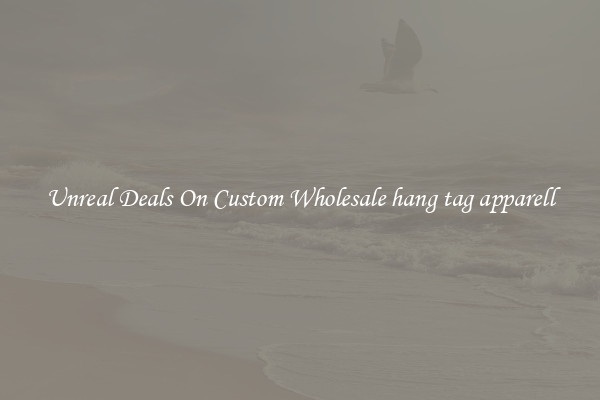 Unreal Deals On Custom Wholesale hang tag apparell