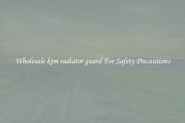 Wholesale ktm radiator guard For Safety Precautions