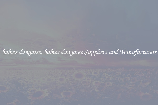 babies dungaree, babies dungaree Suppliers and Manufacturers