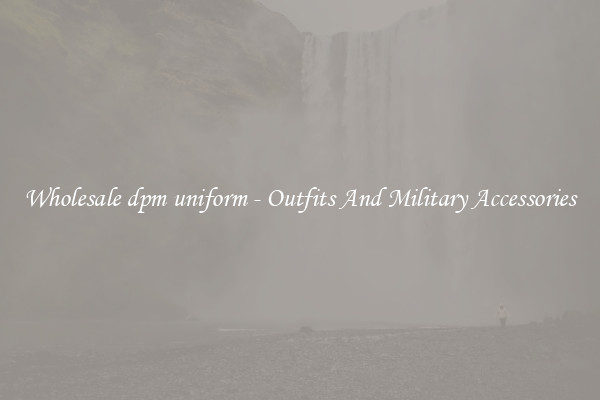Wholesale dpm uniform - Outfits And Military Accessories