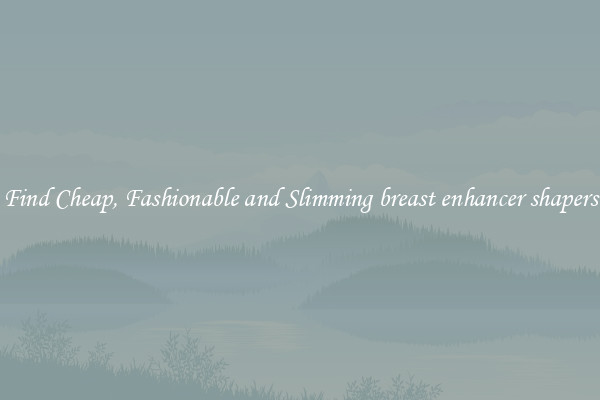 Find Cheap, Fashionable and Slimming breast enhancer shapers