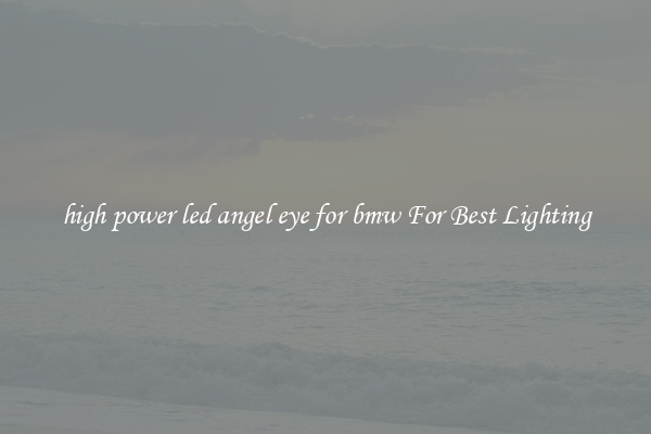 high power led angel eye for bmw For Best Lighting