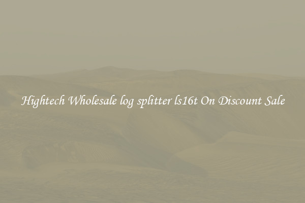 Hightech Wholesale log splitter ls16t On Discount Sale