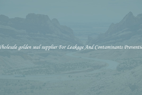 Wholesale golden seal supplier For Leakage And Contaminants Prevention