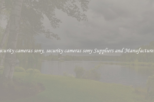 security cameras sony, security cameras sony Suppliers and Manufacturers