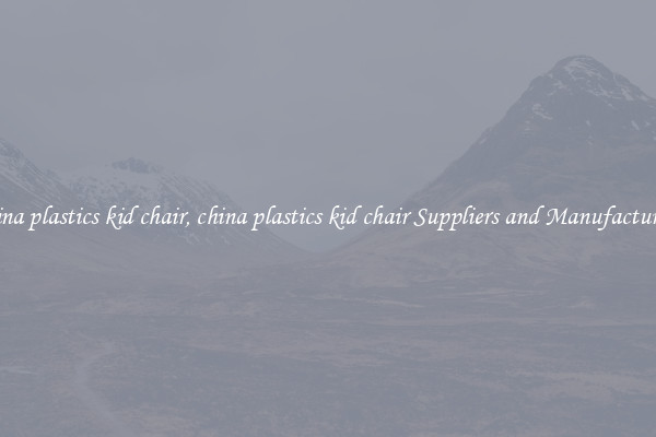 china plastics kid chair, china plastics kid chair Suppliers and Manufacturers